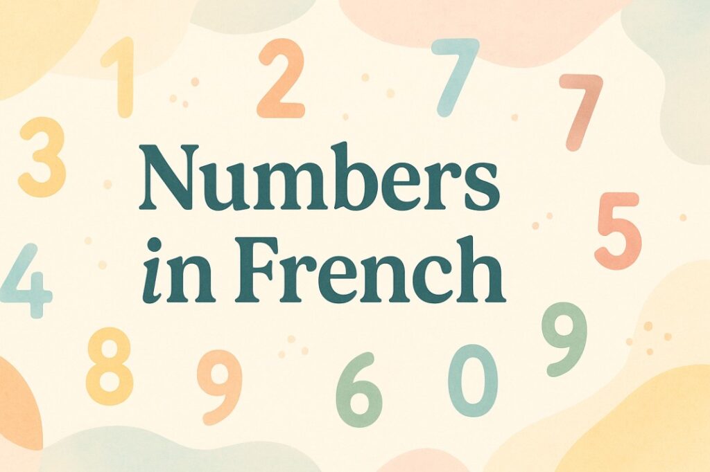 Numbers in French The Ultimate Guide to Cardinal, Ordinal & Practical Usage