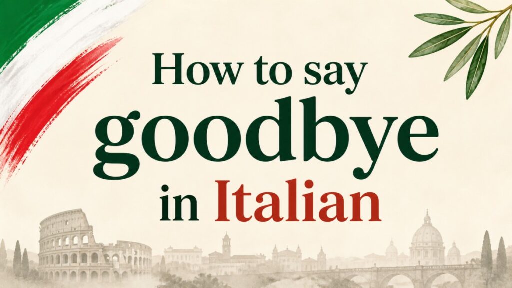 How to say goodbye in Italian